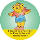 Melody Bear sticker saying I danced as a Water lily 